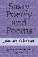 Sassy Poetry and Poems: Poems to warm your heart