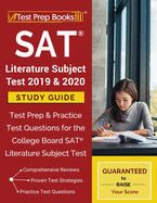 SAT Literature Subject Test 2019 & 2020 Study Guide: Test Prep & Practice Test Questions for the College Board SAT Literature Subject Test