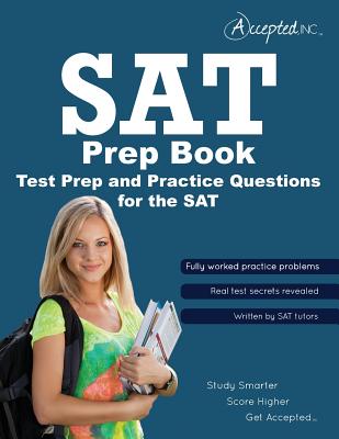 SAT Prep Book: Test Prep and Practice Test Questions for the SAT - Accepted Inc