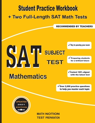 SAT Subject Test Mathematics: Student Practice Workbook + Two Full-Length SAT Math Tests - Math Notion, and Smith, Michael