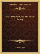 Satan, Antichrist And The Satanic Trinity
