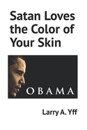 Satan Loves the Color of Your Skin