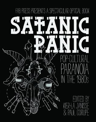 Satanic Panic: Pop-Cultural Paranoia in the 1980s - Janisse, Kier-La (Editor), and Corupe, Paul (Editor)