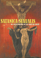 Satanica Sexualis: An Encyclopedia of Sex and the Devil