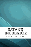 Satan's Incubator