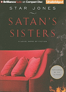 Satan's Sisters: A Novel Work of Fiction