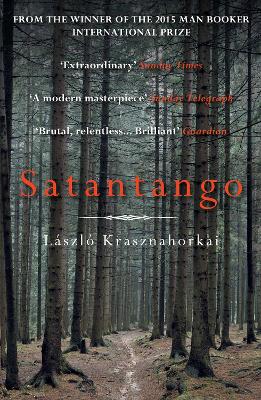 Satantango - Krasznahorkai, Laszlo, and Szirtes, George (Translated by)