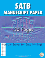 SATB Manuscript Paper: Larger Staves For Easy Writing