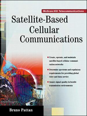 Satellite-Based Cellular Communications - Pattan, Bruno (Preface by)