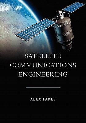 Satellite Communications Engineering - Fares, Alex