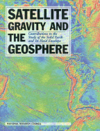 Satellite Gravity and the Geosphere: Contributions to the Study of the Solid Earth and Its Fluid Envelopes