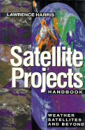 Satellite Projects Handbook: Weather Satellites and Beyond