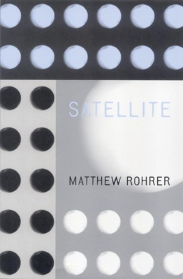 Satellite - Rohrer, Matthew