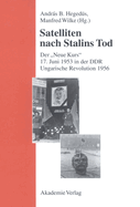 Satelliten Nach Stalins Tod: Der Neue Kurs. 17. Juni 1953 in Der Ddr. Ungarische Revolution 1956