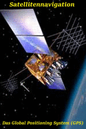 Satellitennavigation: Das Global Positioning System (GPS)