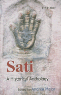 Sati: A Historical Anthology - Major, Andrea (Editor)