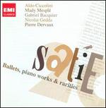Satie: Ballets; Piano Works; Rarities