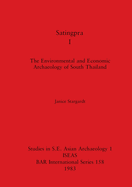 Satingpra I: The Environmental and Economic Archaeology of South Thailand