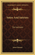 Satire and Satirists: Six Lectures