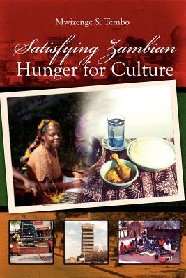 Satisfying Zambian Hunger for Culture: Social Change in the Global World - Tembo, Mwizenge S