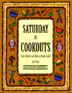 Saturday is Cookouts: From Kebabs and Ribs to Potato Salad and More - Time-Life Books