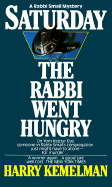 Saturday the Rabbi Went Hungry