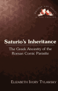 Saturio's Inheritance: The Greek Ancestry of the Roman Comic Parasite