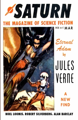 Saturn The Magazine of Science Fiction, March 1957 - Verne, Jules, and Loomis, Noel, and Silverberg, Robert