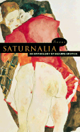 Saturnalia: An Anthology of Bizarre Erotica