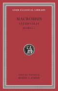 Saturnalia, Volume III: Books 6-7