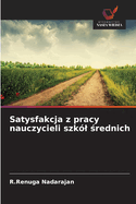 Satysfakcja z pracy nauczycieli szk?l  rednich