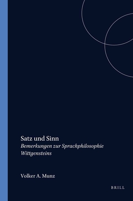 Satz Und Sinn: Bemerkungen Zur Sprachphilosophie Wittgensteins - Munz, Volker A