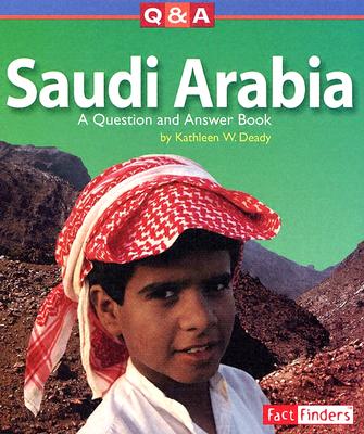 Saudi Arabia: A Question and Answer Book - Deady, Kathleen W