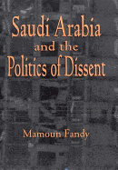 Saudi Arabia and the Politics of Dissent