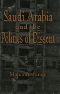 Saudi Arabia and the Politics of Dissent