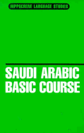 Saudi Arabic Basic Course - Omar, Margaret K, and Nydell, Margaret K