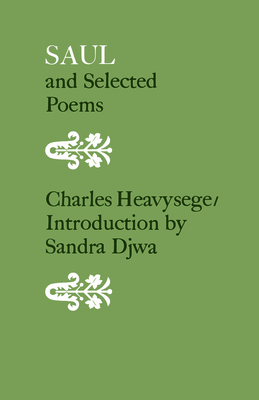 Saul and Selected Poems: Including Excerpts from Jephthah's Daughter and Jezebel: A Poem in Three Cantos - Heavysege, Charles, and Lochhead, Douglas (Editor), and Djwa, Sandra (Introduction by)