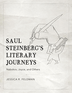 Saul Steinberg's Literary Journeys: Nabokov, Joyce, and Others