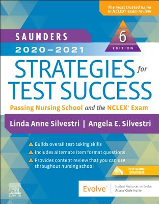 Saunders 2020-2021 Strategies for Test Success: Passing Nursing School and the NCLEX Exam - Silvestri, Linda Anne, and Silvestri, Angela Elizabeth, PhD, APRN, CNE