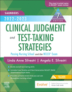 Saunders 2022-2023 Clinical Judgment and Test-Taking Strategies: Passing Nursing School and the NCLEX« Exam