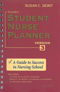 Saunders Student Nurse Planner: A Guide to Success in Nursing School, Version 3 - Dewit, Susan C, Msn, RN, CNS, Phn