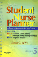 Saunders Student Nurse Planner: A Guide to Success in Nursing School - Dewit, Susan C, Msn, RN, CNS, Phn