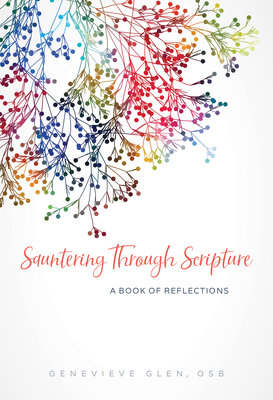 Sauntering Through Scripture: A Book of Reflections - Glen, Genevieve