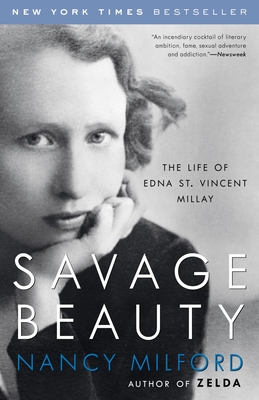 Savage Beauty: The Life of Edna St. Vincent Millay - Milford, Nancy