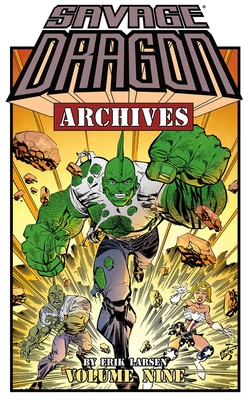 Savage Dragon Archives Volume 9 - Larsen, Erik (Artist)