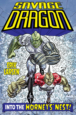 Savage Dragon: Into the Hornet's Nest - Larsen, Erik