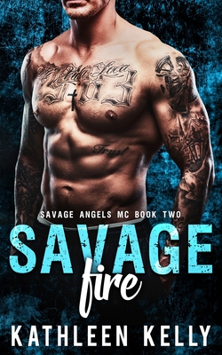 Savage Fire: Motorcycle Club Romance - Design and Editing, Swish (Editor), and Kelly, Kathleen