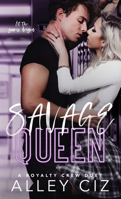 Savage Queen: The Royalty Crew #1 - Ciz, Alley