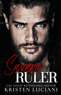 Savage Ruler: A Dark Italian - Irish Arranged Marriage Mafia Romance