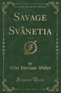 Savage Svnetia, Vol. 1 of 2 (Classic Reprint)